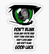 Don't Blink. Good Luck. Sticker