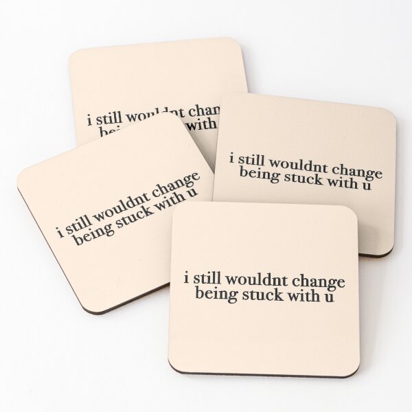 Item preview, i still wouldnt change being stuck with u  designed and sold by KaiDee.