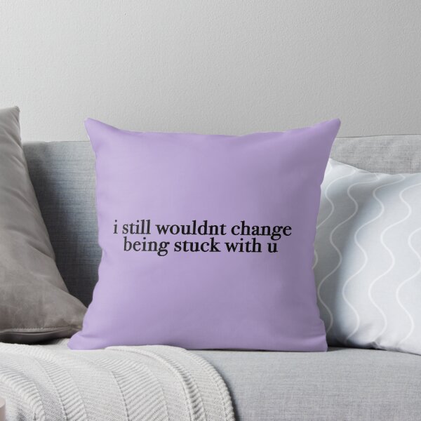 Item preview,  still wouldnt change being stuck with u  designed and sold by KaiDee.