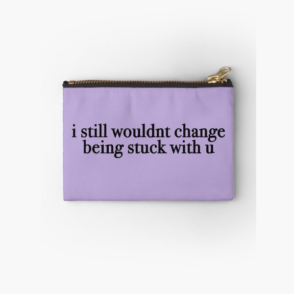 Item preview,  still wouldnt change being stuck with u  designed and sold by KaiDee.