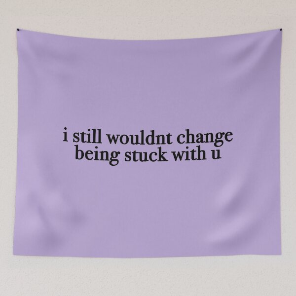 Item preview,  still wouldnt change being stuck with u  designed and sold by KaiDee.