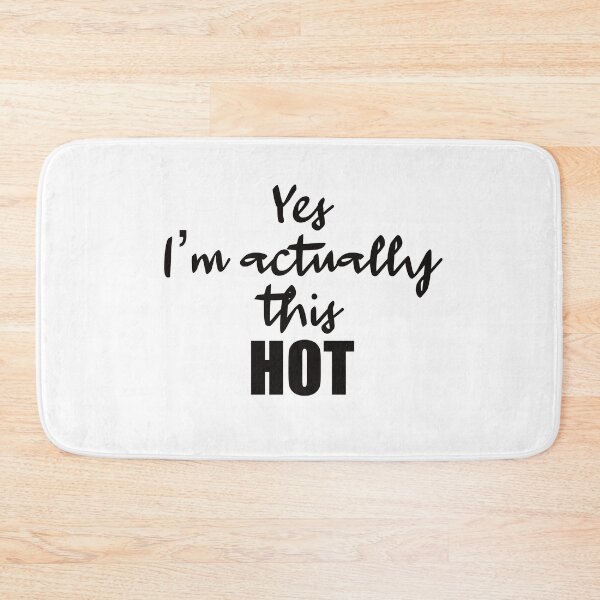 Item preview, 'Yes I'm Actually This HOT'  designed and sold by Zentropik.