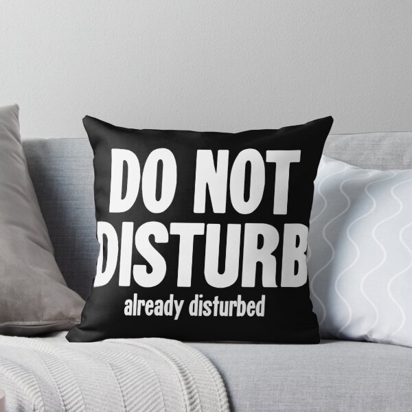 Item preview, Do Not Disturb. Already Disturbed. designed and sold by Good-Looking Corpse.