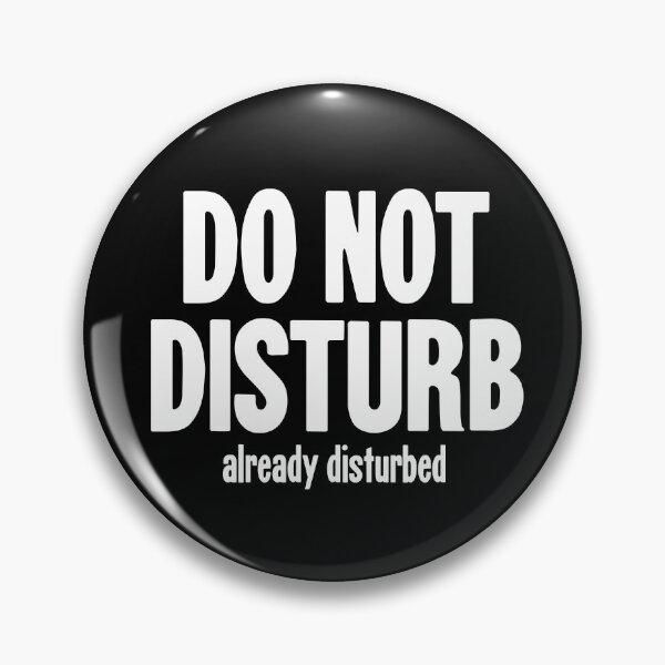 Item preview, Do Not Disturb. Already Disturbed. designed and sold by Good-Looking Corpse.
