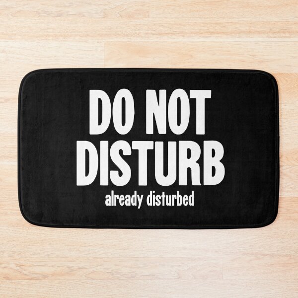 Item preview, Do Not Disturb. Already Disturbed. designed and sold by Good-Looking Corpse.