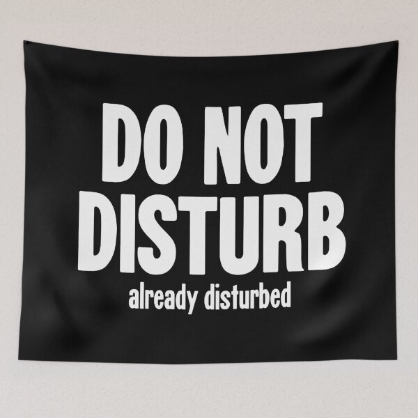 Item preview, Do Not Disturb. Already Disturbed. designed and sold by Good-Looking Corpse.