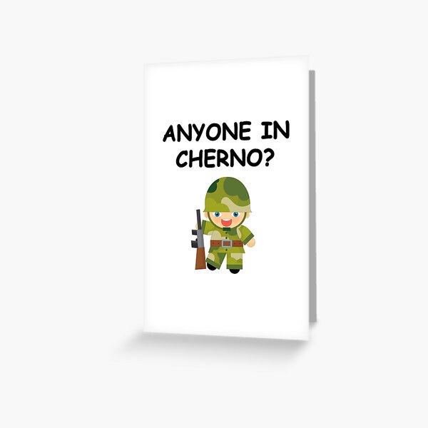 Anyone in Cherno, Day Z Game Greeting Card