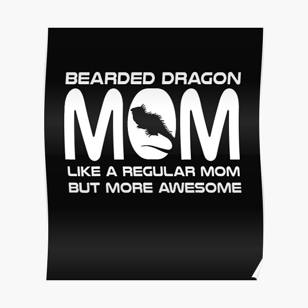 Bearded Dragon Mom Poster