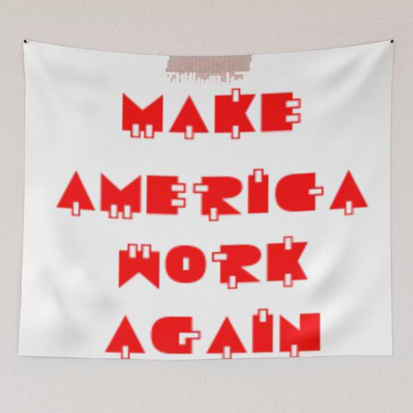 Item preview, Make America Work Again designed and sold by Art With Impact – Statement Art & Apparel for Deep Thinkers.