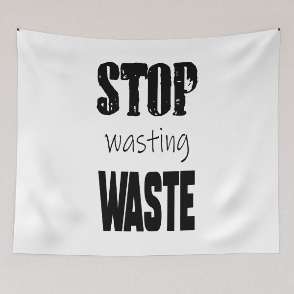 Item preview, Stop wasting waste designed and sold by jwebmarket.