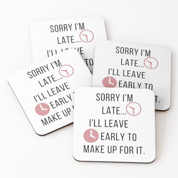 Item preview, Copy of Sorry I'm Late ... I'll Leave Early to Make Up for It. designed and sold by Yosaporn.