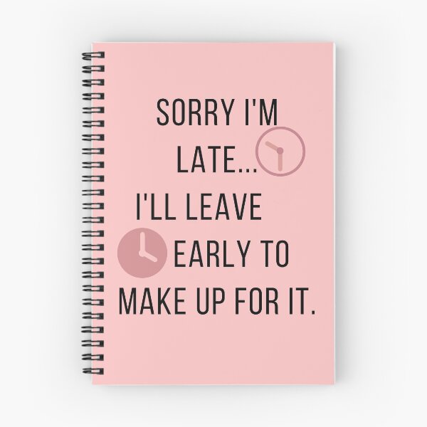Item preview, Copy of Sorry I'm Late ... I'll Leave Early to Make Up for It. designed and sold by Yosaporn.