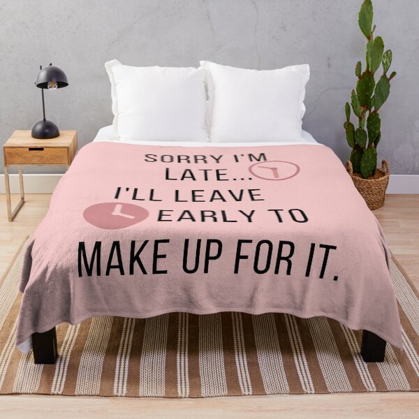Item preview, Copy of Sorry I'm Late ... I'll Leave Early to Make Up for It. designed and sold by Yosaporn.