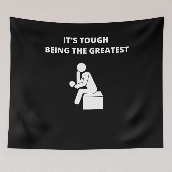 Item preview, Funny Ping Pong - It's Tough Being The Greatest  designed and sold by designitfun.