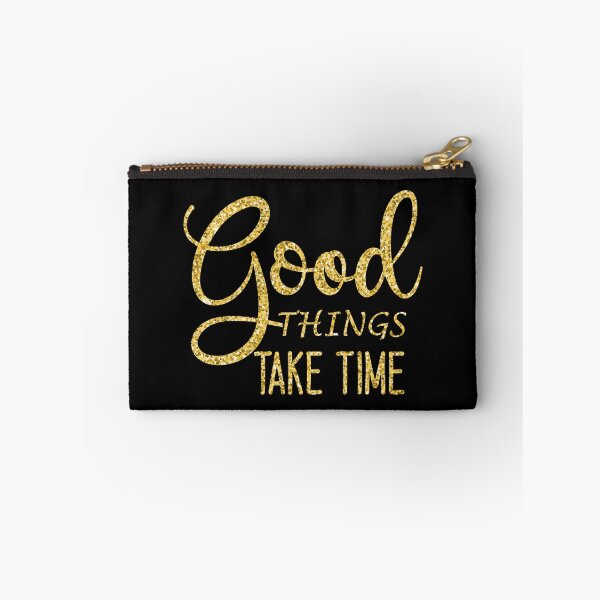 Item preview, Good Things Take Time designed and sold by hatimelhag.