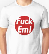 Fuck Em Slim Fit T-Shirt