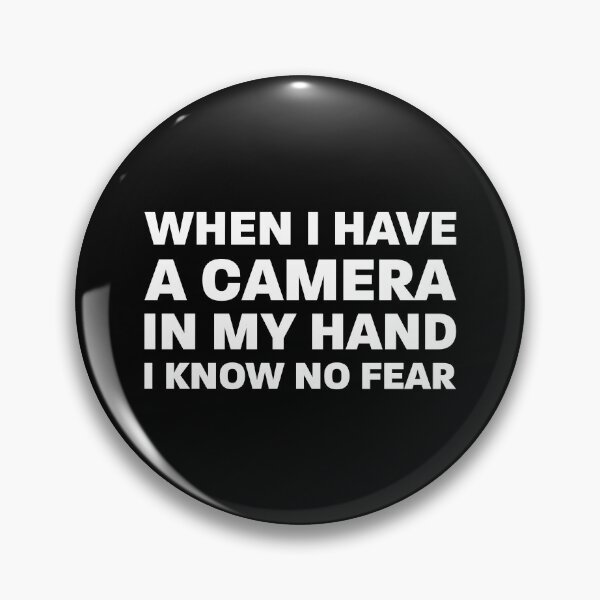 Item preview, When i have a camera in my hand i now no fear designed and sold by desislogn.