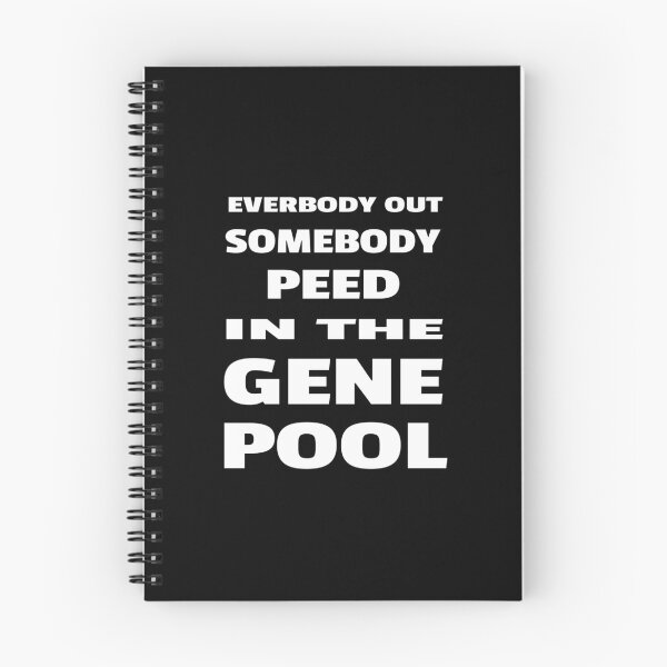 Item preview, Everybody Out, Somebody Peed In The Gene Pool Funny Design designed and sold by KoolMoDee.