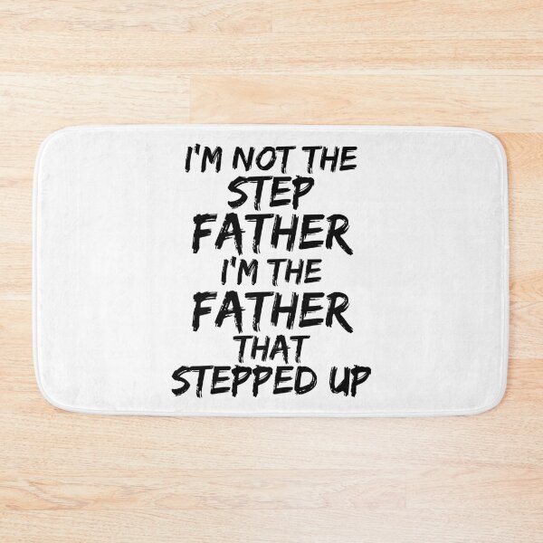 Aperçu de l'œuvre I'm Not the Step Father I'm the Father that Stepped Up Father's Day Gift créée et vendue par TNDesignStudio.