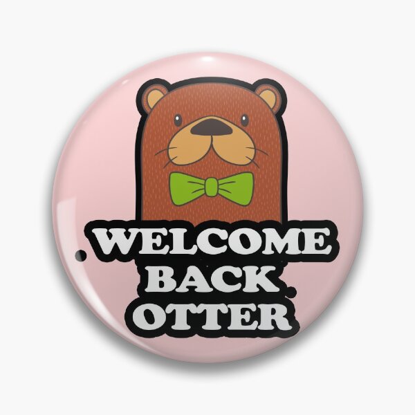 Item preview, WELCOME BACK OTTER designed and sold by sikimara.