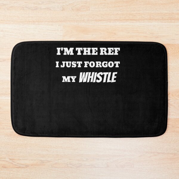 Item preview, Referee - I'm The Ref, I Just Forgot My Whistle - Funny Referee   designed and sold by designitfun.