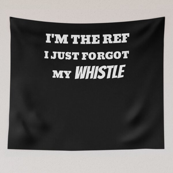 Item preview, Referee - I'm The Ref, I Just Forgot My Whistle - Funny Referee   designed and sold by designitfun.
