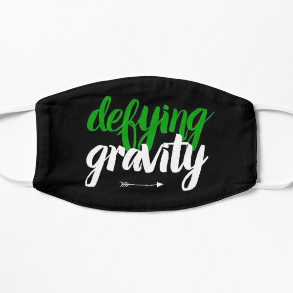 defying gravity... Flat Mask