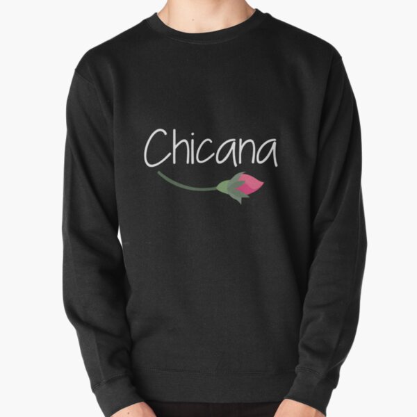 Chicana Pullover Sweatshirt