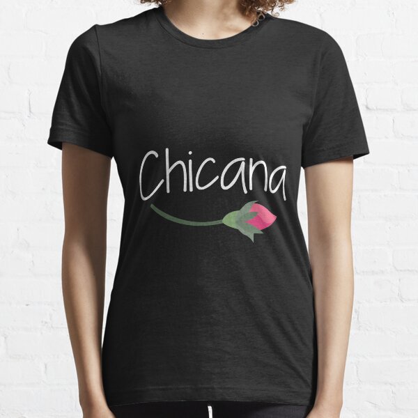 Chicana Essential T-Shirt