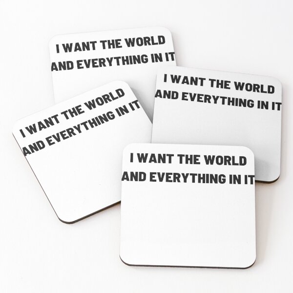 Item preview, I want the world chico and everything in it Scarface Tony Montana designed and sold by goseriesfilms.