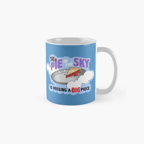 My Pie In The Sky MUG - Duck Logic Comedy Classic Mug