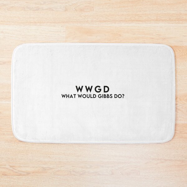 Item preview, What Would Gibbs Do? designed and sold by GillyMc.