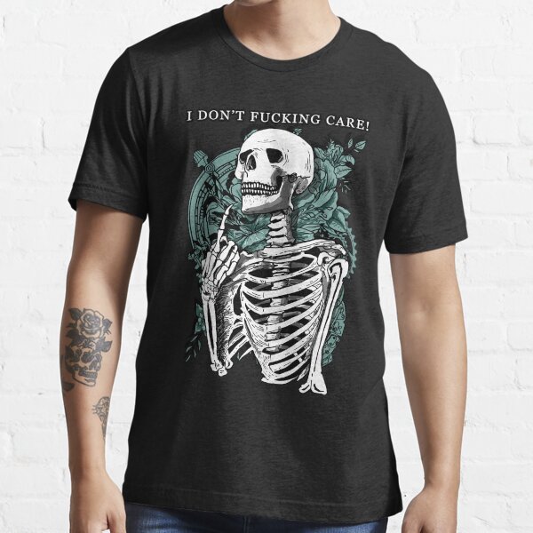 Skulls I don't fucking care Essential T-Shirt