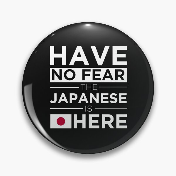 Item preview, Have No Fear The Japanese is here Pride Proud Japan designed and sold by losttribe.