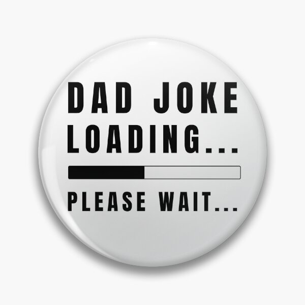 Item preview, Dad Joke Loading Please Wait designed and sold by BadJokesClub.