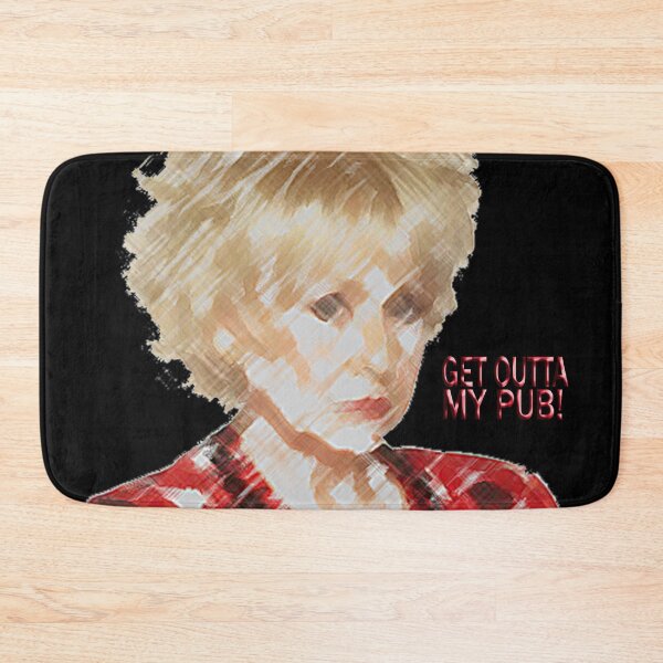 Item preview, Get Outta My Pub (Peggy Mitchell) designed and sold by jeremydwilliams.