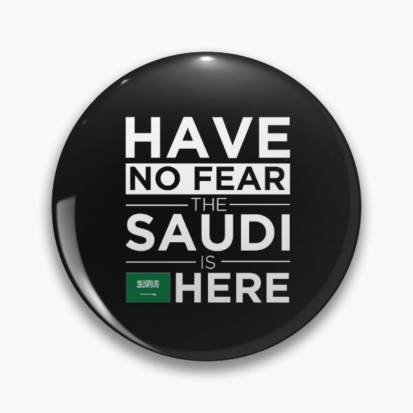 Item preview, Have No Fear The Saudi is here Pride Proud Saudi Arabia designed and sold by losttribe.