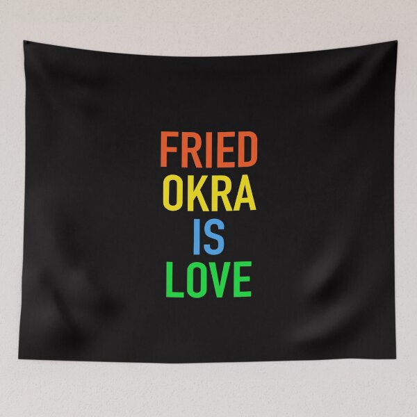 Item preview, Fried Okra is Love designed and sold by chillakhil.