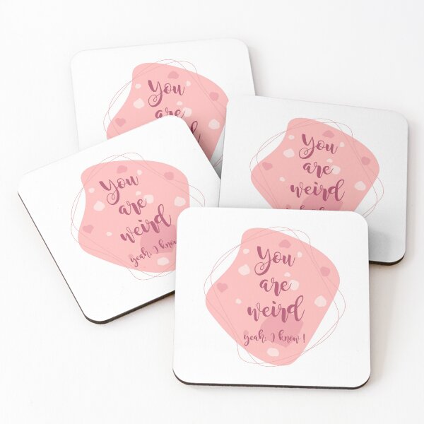 Item preview, You are Weird, Yeah I Know !!! designed and sold by heartfeltarts93.