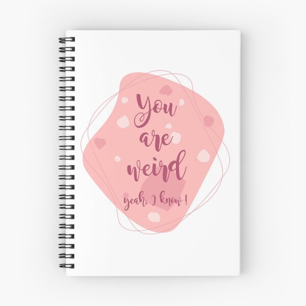Item preview, You are Weird, Yeah I Know !!! designed and sold by heartfeltarts93.