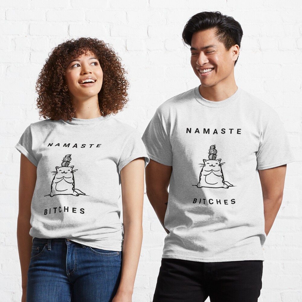 Namaste Bitches Yoga Shirt with funny Cat illustration - Mindfulness Shirt  with Cute Kitty Pencil Drawing - Perfect Yoga Gift for Girlfriend  Essential T-Shirt for Sale by Tom N.