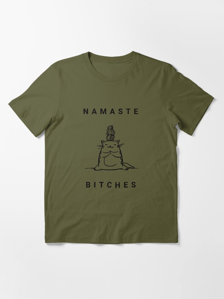 Namaste Bitches Yoga Shirt with funny Cat illustration - Mindfulness Shirt  with Cute Kitty Pencil Drawing - Perfect Yoga Gift for Girlfriend Essential  T-Shirt for Sale by Tom N.