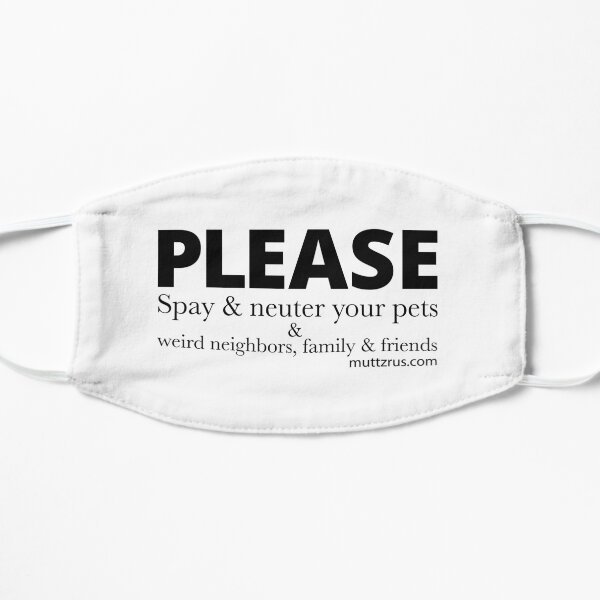 Spay and Neuter your Dog and Friends and Family (Black Text) Mask