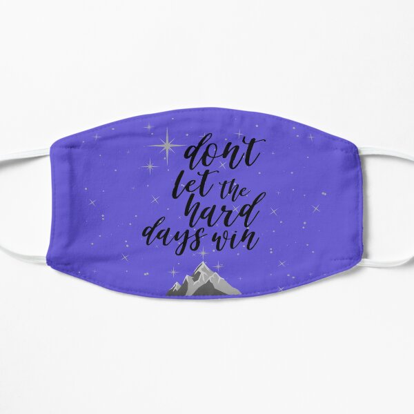 Don't Let the Hard Days Win Mask