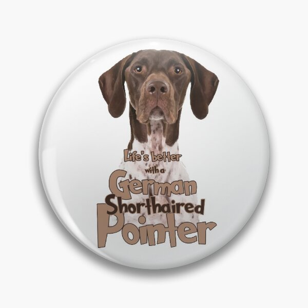 Item preview, Lifes better with a German Shorthaired Pointe! Especially for GSP owners! designed and sold by rs-designs.