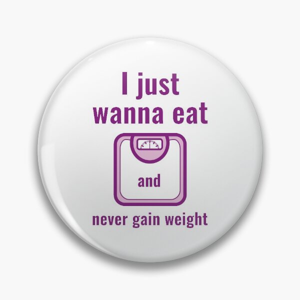 Item preview, Never Gain Weight designed and sold by LuckyFoxDesigns.