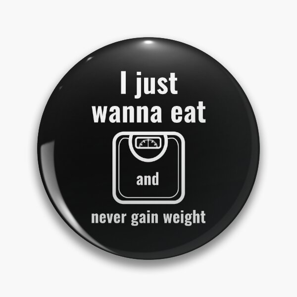 Item preview, Never Gain Weight designed and sold by LuckyFoxDesigns.