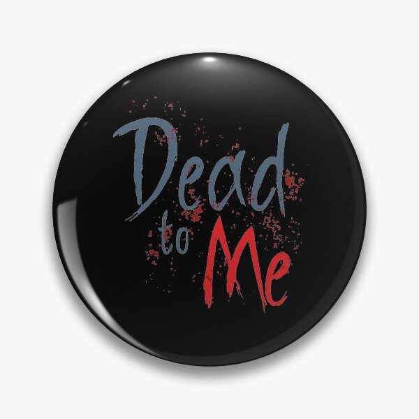 Item preview, Dead to me designed and sold by mwjupiter9999.