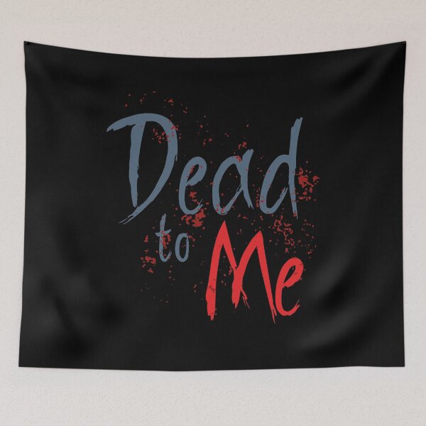 Item preview, Dead to me designed and sold by mwjupiter9999.