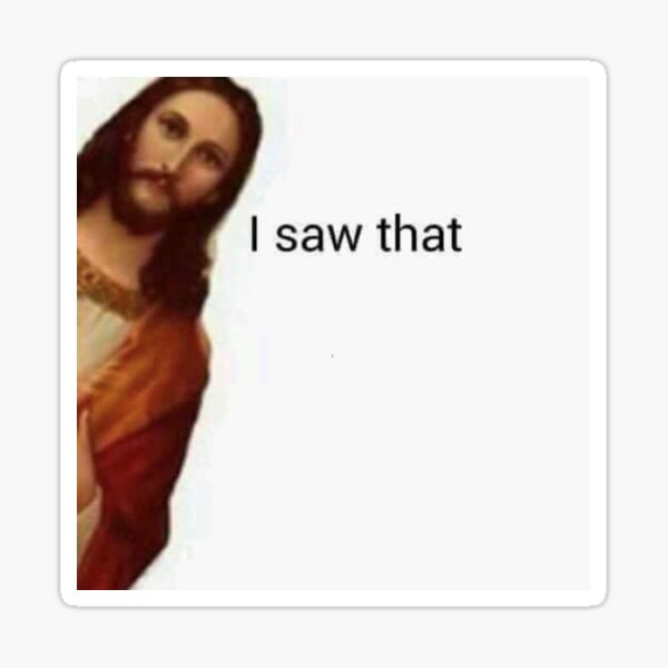 Jesus "I Saw that" Sticker